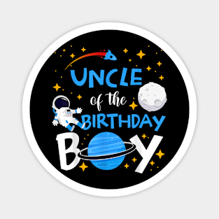 Uncle Of The Birthday Boy Space Astronaut Matching Family Magnet